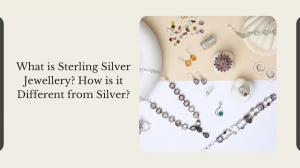 What is Sterling Silver Jewellery? How is it Different from Silver?